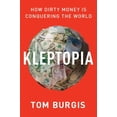thumbnail image 1 of Pre-Owned Kleptopia: How Dirty Money Is Conquering the World (Paperback) 0062883666 9780062883667, 1 of 1