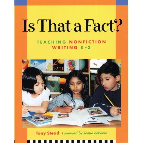 Is That a Fact?: Teaching Nonfiction Writing, K-3, (Paperback)