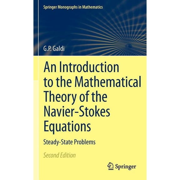 Springer Monographs in Mathematics An Introduction to the Mathematical Theory of the Navier-Stokes Equations: Steady-State Problems, (Hardcover)