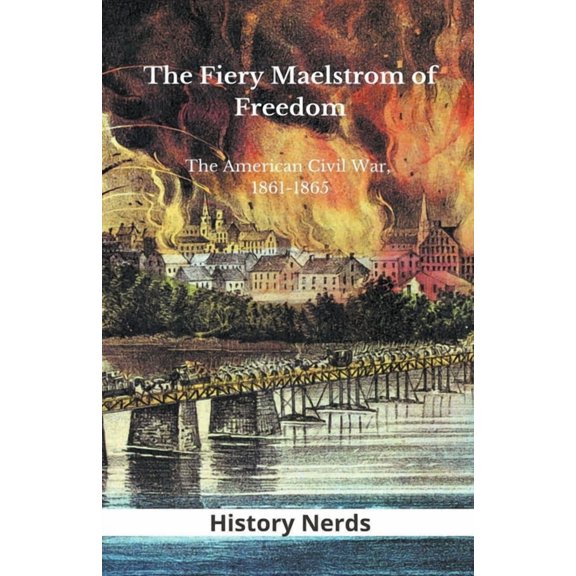 The Great Wars of the World The Fiery Maelstrom of Freedom, (Paperback)