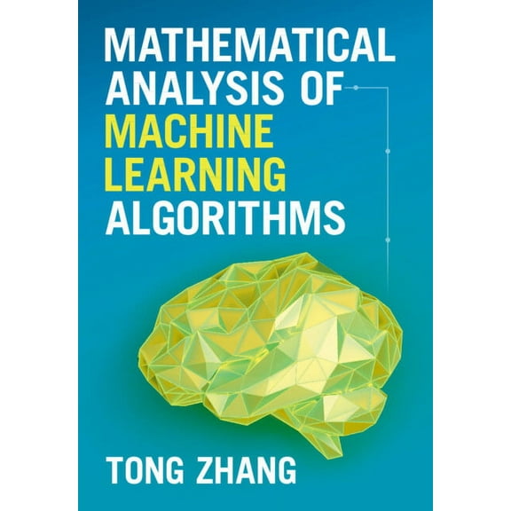 Mathematical Analysis of Machine Learning Algorithms, (Hardcover)