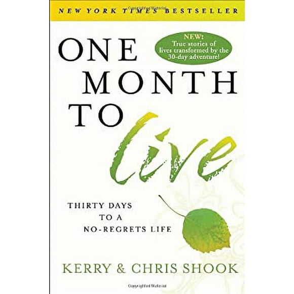 One Month to Live : Thirty Days to a No-Regrets Life 9780307730961 Used / Pre-owned