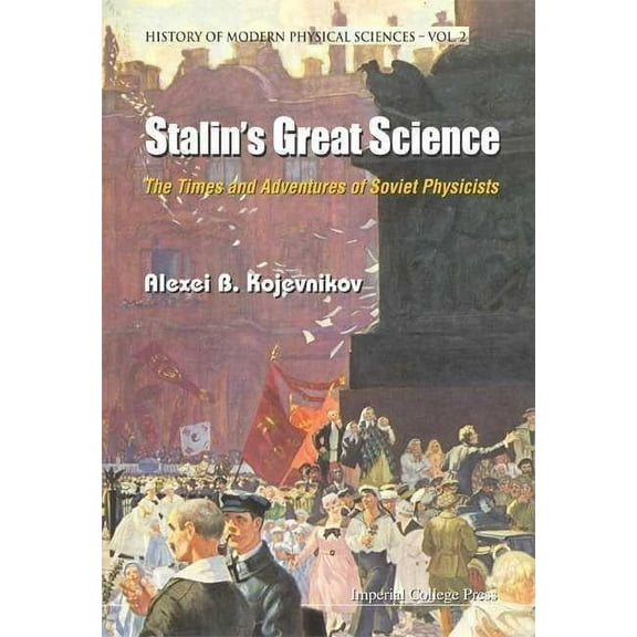 History of Modern Physical Sciences Stalin's Great Science (V2), Book 2, (Paperback)