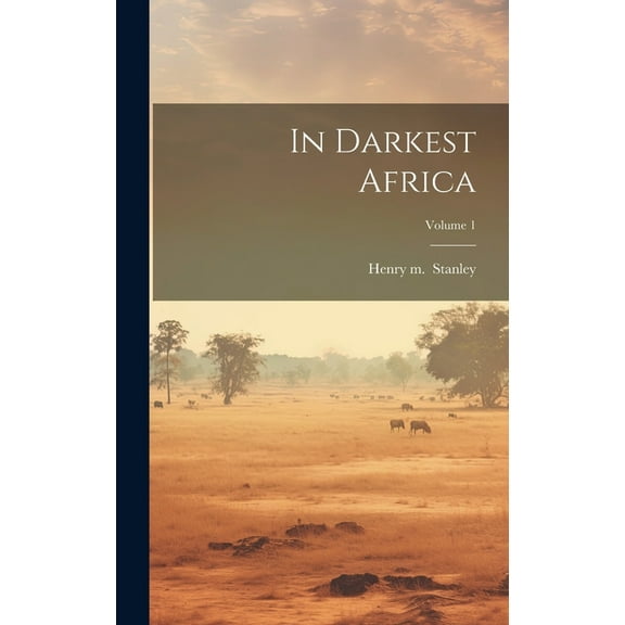In Darkest Africa; Volume 1 (Hardcover)