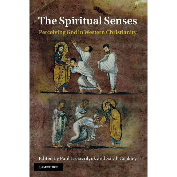 The Spiritual Senses: Perceiving God in Western Christianity, (Hardcover)