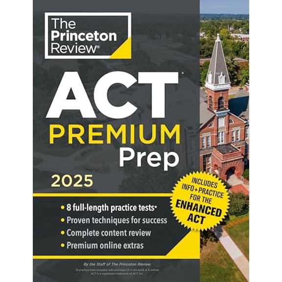 Pre-Owned Princeton Review ACT Premium Prep, 2025: 8 Practice Tests   Content Review, Plus Info & Practice for the New Enhanced ACT (Paperback) 0593517903 9780593517901