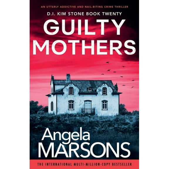 Detective Kim Stone Guilty Mothers: An utterly addictive and nail-biting crime thriller, Book 20, (Paperback)