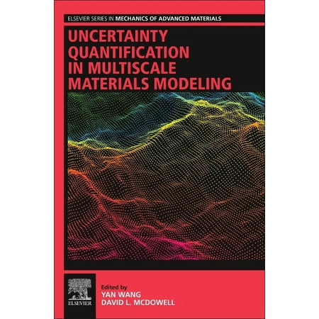Elsevier Mechanics of Advanced Materials Uncertainty Quantification in Multiscale Materials Modeling (Paperback)