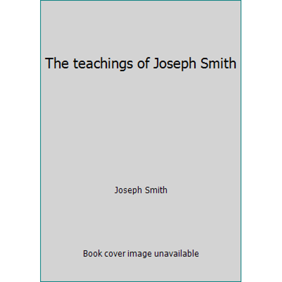 Pre-Owned The teachings of Joseph Smith (Hardcover) 1570083118 9781570083112