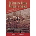 thumbnail image 1 of Pre-Owned Up Sterling Creek Without a Paddle: Confessions of a Recovering Journalist (Paperback) 1555718477 9781555718473, 1 of 1