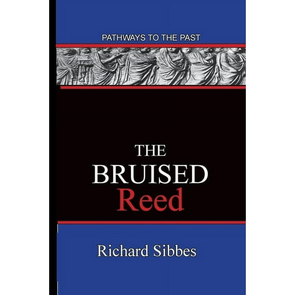 The Bruised Reed: Pathways To The Past, (Paperback)