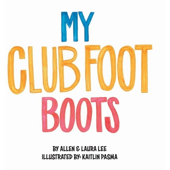 My Clubfoot Boots, (Hardcover)