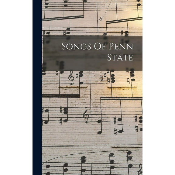 Songs Of Penn State (Hardcover)