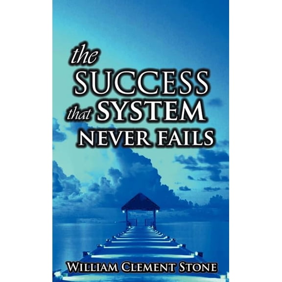 The Success System That Never Fails (Hardcover)