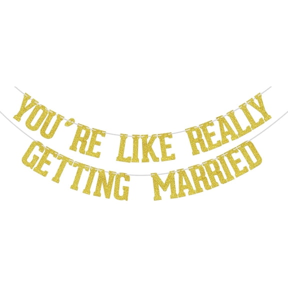 You're Like Really Getting Married Banner Gold Glitter, Engagement Wedding Party Decorations, Bridal Shower Decorations, Kiss The Miss Goodbye Mean Girls Bachelorette Party Supplies