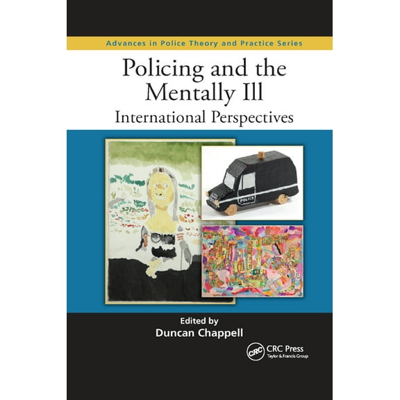 Advances in Police Theory and Practice Policing and the Mentally Ill: International Perspectives, (Paperback)