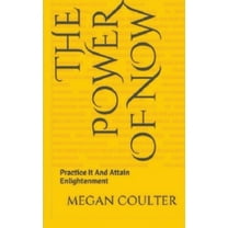 The Power of Now - Practice It And Attain Enlightenment, (Paperback)