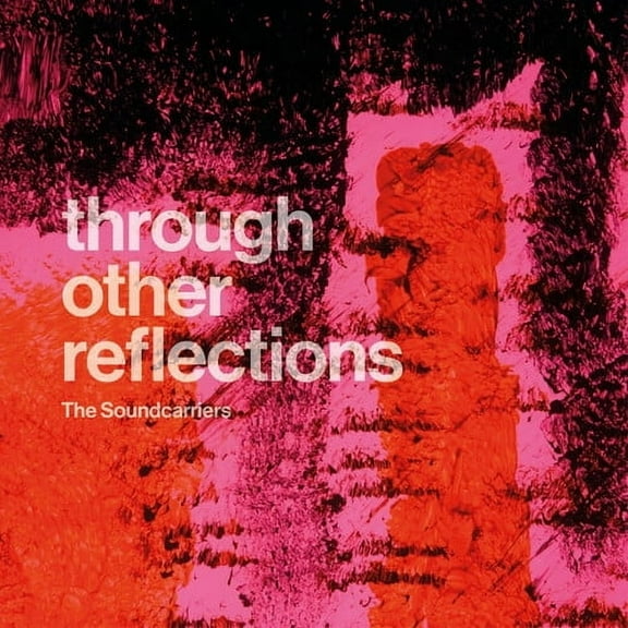 The Soundcarriers - Through Other Reflections - Music & Performance - CD