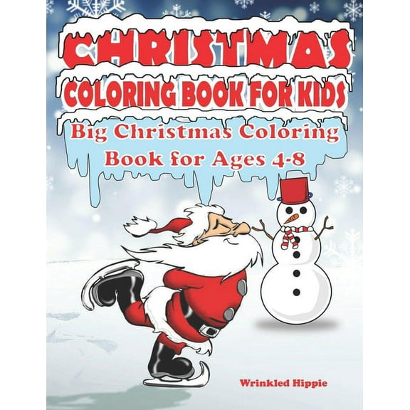 Christmas Coloring Book For Kids Big Christmas Coloring Book For Ages 4-8: Christmas Coloring Book 2020 for Children who, (Paperback)