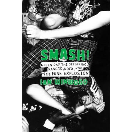Smash! : Green Day, The Offspring, Bad Religion, NOFX, and the '90s Punk (The Offspring Best Of)