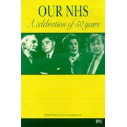 Our NHS: A Celebration of 50 Years - MacPherson, Gordon