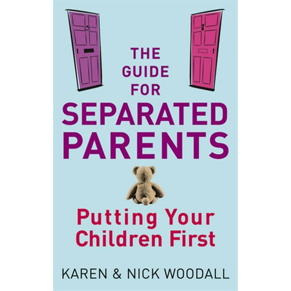 The Guide for Separated Parents: Putting Children First