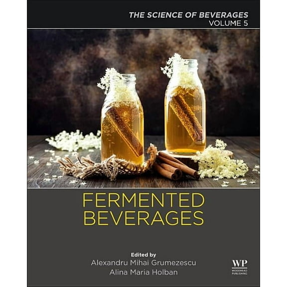 Fermented Beverages: Volume 5. the Science of Beverages, (Paperback)