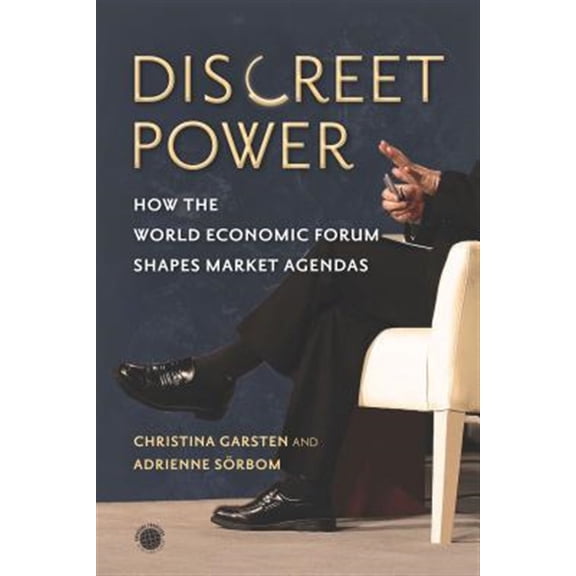 Pre-Owned Discreet Power: How the World Economic Forum Shapes Market Agendas (Emerging Frontiers in the Global Economy) Paperback