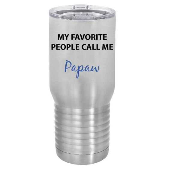 My Favorite People Call Me Papaw Silver Stainless Steel Vacuum Insulated 20 Oz Travel Tumbler Coffee Mug with Clear Lid, Silver