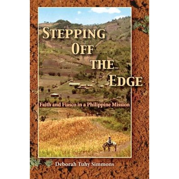 Stepping Off the Edge: Faith and Fiasco in a Philippine Mission