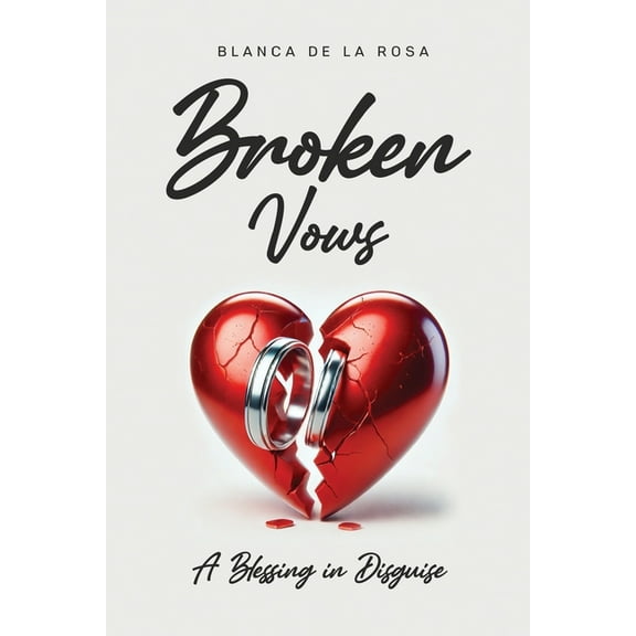 Broken Vows: A Blessing in Disguise, (Paperback)