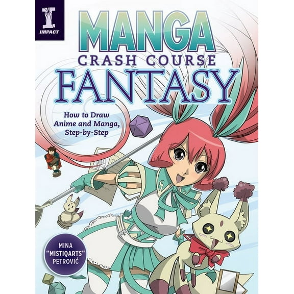 Manga Crash Course Fantasy: How to Draw Anime and Manga, Step by Step, (Paperback)