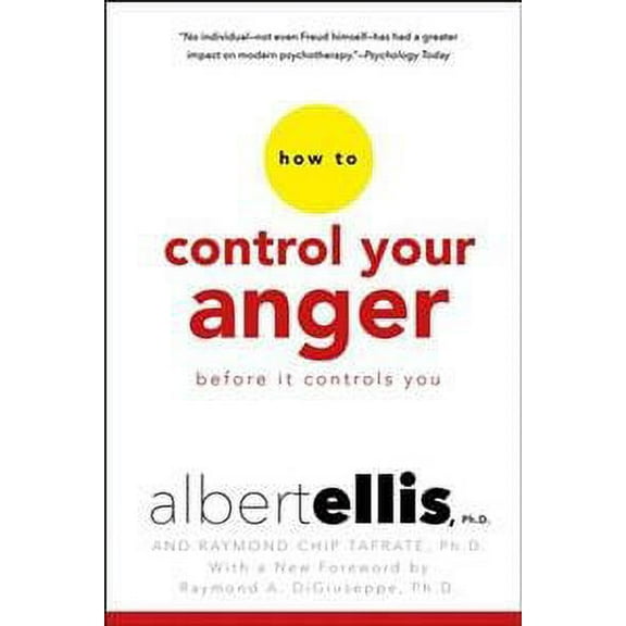 How to Control Your Anger: Before it Controls You (Paperback) by Albert Ellis, Raymond Chip Tafrate