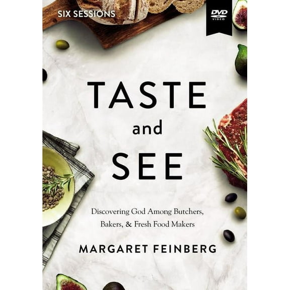 Taste and See Video Study: Discovering God Among Butchers, Bakers, and Fresh Food Makers (Other)