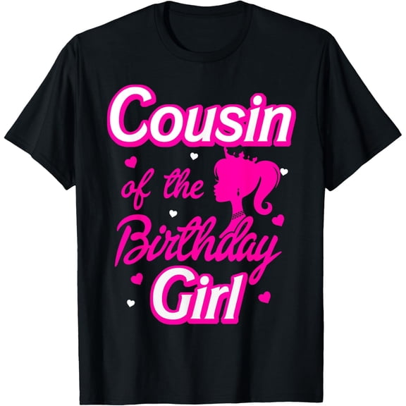 Cousin of The Birthday Girl Doll Family Party Decorations T-Shirt mens t shirt,black,women,funny,misfits,men,journey