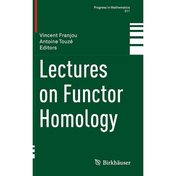Progress in Mathematics Lectures on Functor Homology, Book 311, (Hardcover)