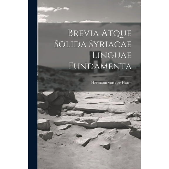 Brevia Atque Solida Syriacae Linguae Fundamenta (Paperback)
