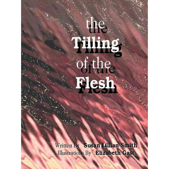 The Tilling of the Flesh, (Paperback)