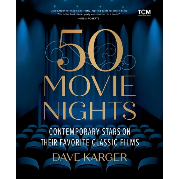 Turner Classic Movies 50 Movie Nights: Contemporary Stars on Their Favorite Classic Films, (Hardcover)