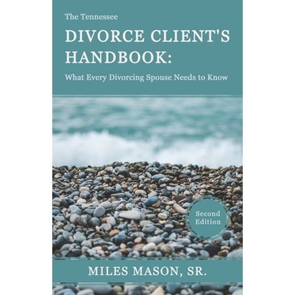 Pre-Owned The Tennessee Divorce Client's Handbook: What Every Divorcing Spouse Needs to Know (Paperback) 1633853063 9781633853065