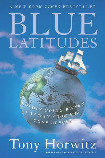 Ebook Blue Latitudes Boldly Going Where Captain Cook Has Gone Before By Tony Horwitz