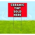 thumbnail image 1 of Ceramic Tint Sold Here (18" x 24") Yard Sign, Includes Metal Step Stake, 1 of 6