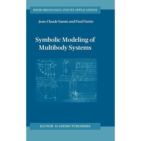 Solid Mechanics and Its Applications Symbolic Modeling of Multibody Systems, Book 112, (Hardcover)