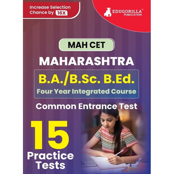 MAH B.A./B.Sc. B.Ed. CET Exam Prep Book 2023 Maharashtra - Common Entrance Test 15 Full Practice Tests (1500 Solved Ques, (Paperback)