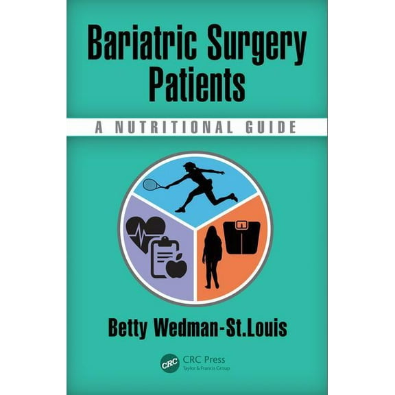 Bariatric Surgery Patients: A Nutritional Guide, (Paperback)