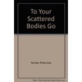thumbnail image 1 of Pre-Owned To Your Scattered Bodies Go (Riverworld Saga) (Unknown) 0441820697 9780441820696, 1 of 1