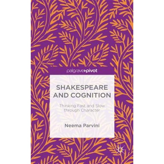 Pre-Owned Shakespeare and Cognition: Thinking Fast and Slow Through Character (Hardcover)