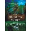 Pre-Owned The Reckless Antics of The Purdy Street Gang (Paperback 9781977233677) by Anthony G Matero