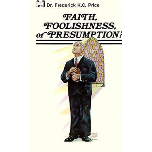 Pre-Owned Faith, Foolishness, or Presumption? (Paperback) 0892741031 9780892741038