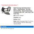 thumbnail image 2 of Right Passenger Side Manual Door Mirror - Textured Black - Tow Type - Manual Folding - Manual Telescoping - Compatible with 1999 - 2007 Ford F-350 Super Duty 2000 2001 2002 2004 2005 2006, 2 of 2